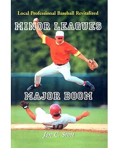 Minor Leagues, Major Boom: Local Professional Baseball Revitalized