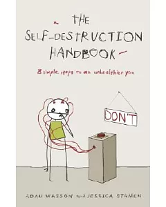 The Self-Destruction Handbook: 8 Simple Steps to an Unhealthier You