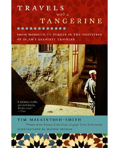 Travels With a Tangerine: From Morocco to Turkey in the Footsteps of Islam’s Greatest Traveler