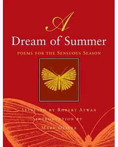 A Dream of Summer: Poems for the Sensuous Season