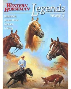 LEGENDS: Outstanding Quarter Horse Stallions and Mares