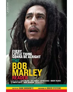 Every Little Thing Gonna Be Alright: The Bob Marley Reader