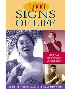 1,000 Signs of Life: Basic Asl for Everyday Conversation