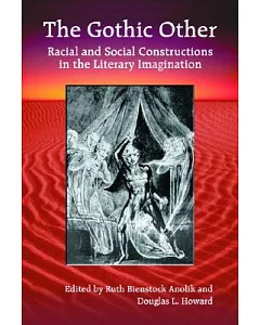 The Gothic Other: Racial and Social Constructions in the Literary Imagination