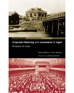 Corporate Financing and Governance in Japan: The Road to the Future