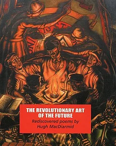 The Revolutionary Art of the Future: Rediscovered Poems