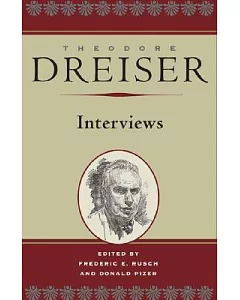 Theodore Dreiser: Interviews