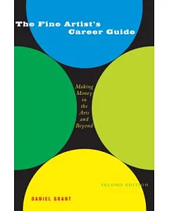 The Fine Artist’s Career Guide: Making Money in the Arts and Beyond