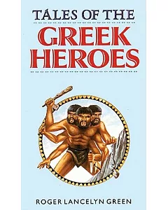 Tales of the Greek Heroes: Library Edition