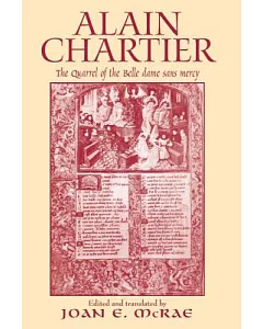 Alain Chartier: The Quarrel of the Belle Dame Sans Mercy
