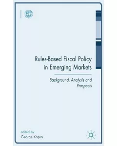Rules-Based Fiscal Policy in Emerging Markets: Background, Analysis and Prospects