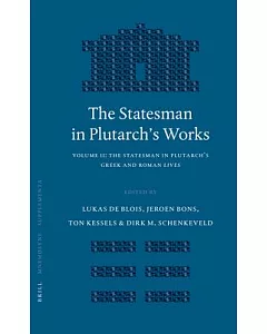 The Statesman in Plutarch’s Works: The Statesman in Plutarch’s Greek and Roman Lives: Proceedings of the Sixth International Con