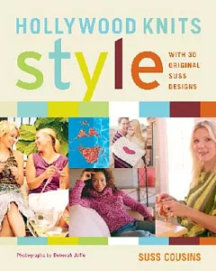 Hollywood Knits Style: A Guide to Good Knitting and Good Living