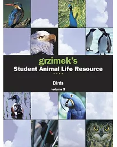 Grzimek’s Student Animal Life Resource: Birds