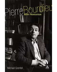 Pierre Bourdieu: Agent Provocateur