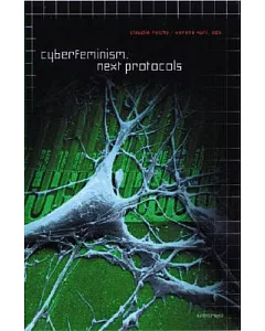Cyberfeminism: Next Protocols