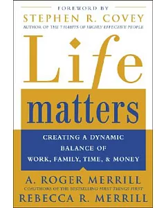 Life Matters: Creating a Dynamic Balance of Work, Family, Time, and Money