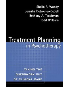 Treatment Planning In Psychotherapy: Taking The Guesswork Out Of Clinical Care