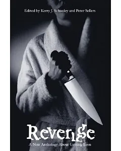Revenge: A Noir Anthology About Getting Even
