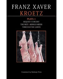 Kroetz: Plays : 1 : Stallerhof-Request Programme-The Nest-Tom Fool-Desire-Through the Leaves