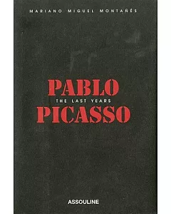 Pablo Picasso: The Last Years