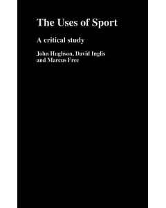 The Uses Of Sport: A Critical Study