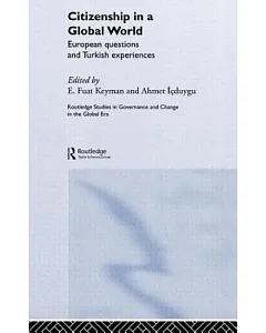 Citizenship In A Global World: European Questions And Turkish Experiences