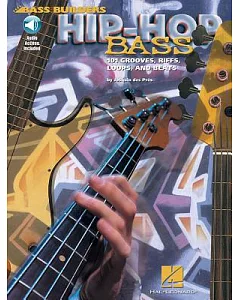 Hip Hop Bass: 101 Grooves, Riffs, Loops and Beats