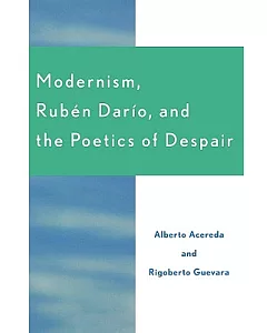 Modernism, Ruben Daro, And The Poetics Of Despair