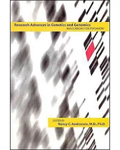 Research Advances In Genetics And Genomics: Implications For Psychiatry