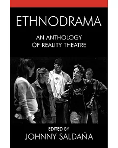 Ethnodrama: An Anthology Of Reality Theatre