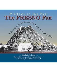 The Fresno Fair: As Seen Through The Lens Of Claude c. Pop Laval