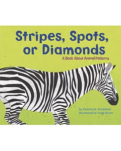 Stripes, Spots, Or Diamonds: A Book About Animal Patterns
