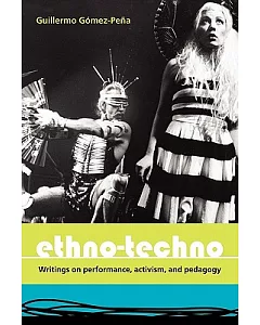 Ethno-techno: Writings On Performance, Activism And Pedagogy