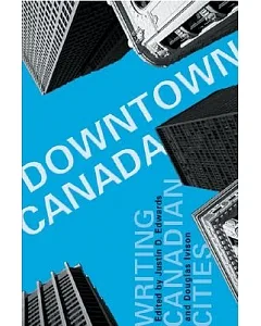 Downtown Canada: Writing Canadian Cities