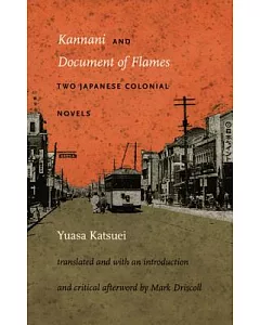 Kannani And Document Of Flames: Two Japanese Colonial Novels