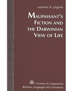 Maupassant’s Fiction And The Darwinian View Of Life