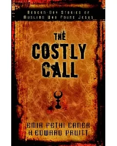 The Costly Call: Modern-Day Stories Of Muslims Who Found Jesus