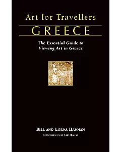 Art For Travellers Greece: The Essential Guide To Viewing Art In Greece