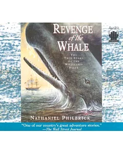 Revenge of the Whale: The True Story of the Whalesip Essex