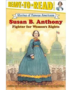Susan B. Anthony: Fighter For Women’s Rights