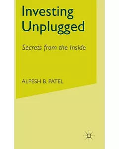 Investing Unplugged: Secrets From The Inside