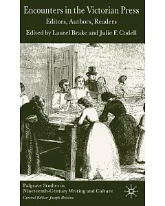 Encounters In The Victorian Press: Editors, Authors, Readers