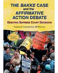 The Bakke Case And The Affirmative Action Debate: Debating Supreme Court Decisions