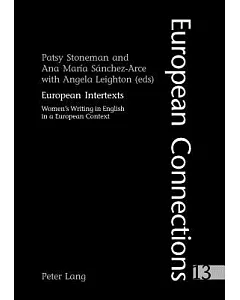 European Intertexts: Women’s Writing In English In A European Context