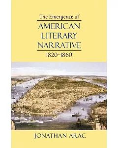 The Emergence Of American Literary Narrative, 1820-1860