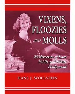 Vixens, Floozies And Molls: 28 Actresses Of Late 1920s And 1930s Hollywood