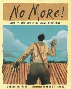 No More!: Stories And Songs Of Slave Resistance
