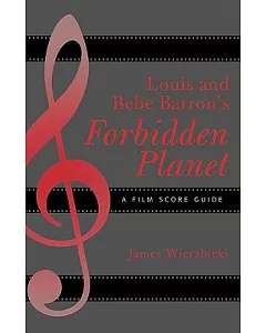 Louis And Bebe Barron’s Forbidden Planet: A Film Score Guide