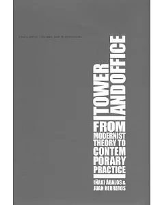Tower And Office: From Modernist Theory to Contemporary Practice